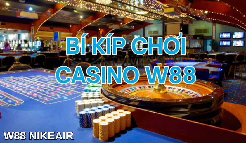 bi kip choi casino w88