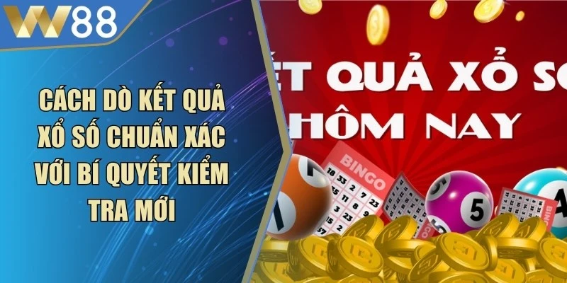 Cách Dò Kết Quả Xổ Số