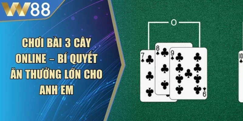 Chơi Bài 3 Cây Online